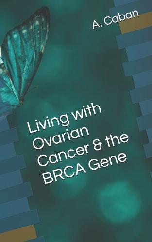 Living with Ovarian Cancer & the BRCA Gene