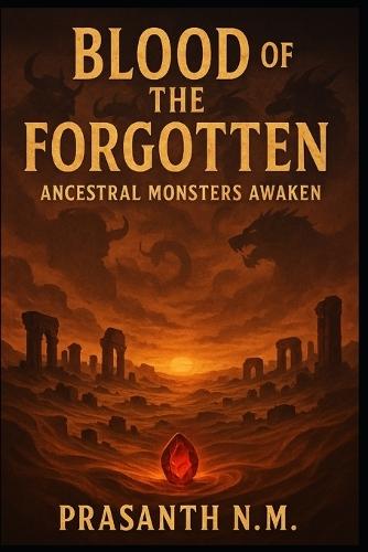Blood of the Forgotten: Ancestral Monsters Awaken