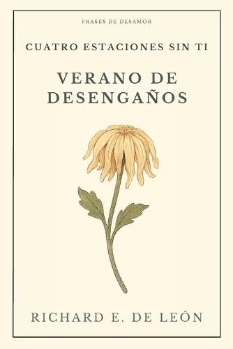 Verano de Desengaños: Cuatro estaciones sin ti - Libro I