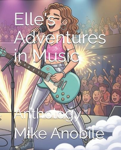 Elle's Adventures in Music: Anthology