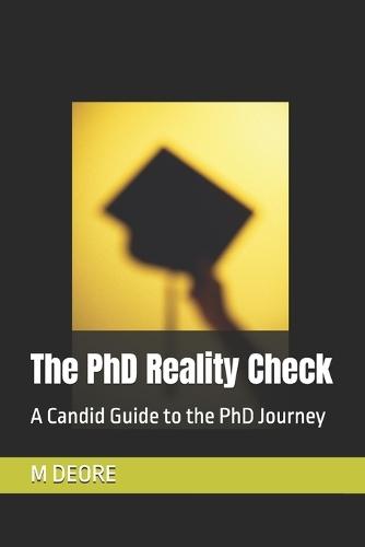 The PhD Reality Check: A Candid Guide to the PhD Journey