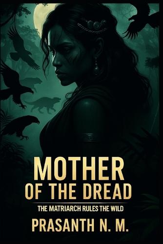 Mother of the Dread: The Matriarch Rules the Wild