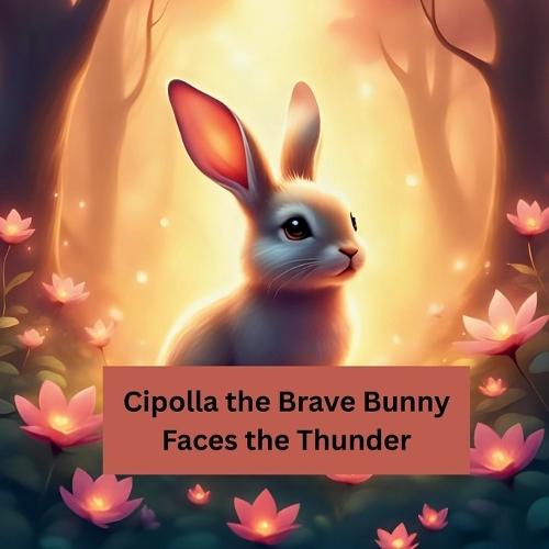Cipolla the Brave Bunny Faces the Thunder