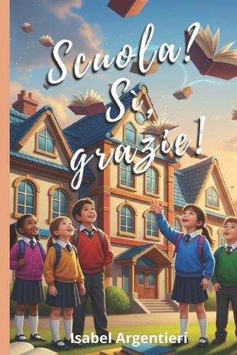 Scuola? Sì, grazie!