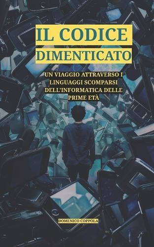 Il Codice Dimenticato: Un Viaggio Attraverso I Linguaggi Scomparsi Dell'informatica Delle Prime Età