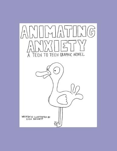 Animating Anxiety: A Teen to Teen Graphic Novel