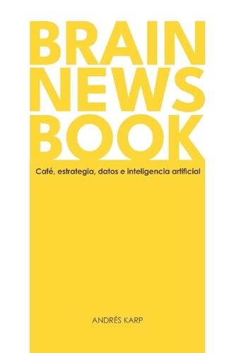 Brain News Book: Café, estrategia, datos e inteligencia artificial