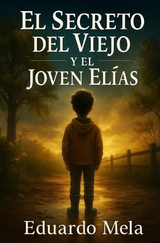 El Secreto del Viejo y el Joven Elias: La historia de una libertad financiera