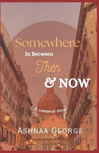 Somewhere In Between Then & Now