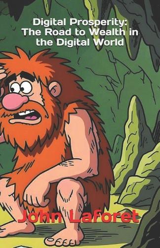 Digital Prosperity: The Road to Wealth in the Digital World