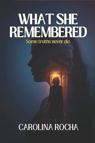 What She Remembered: Some truths never die