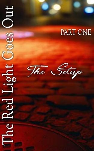 The Red Light Goes Out: Part One: The Setup