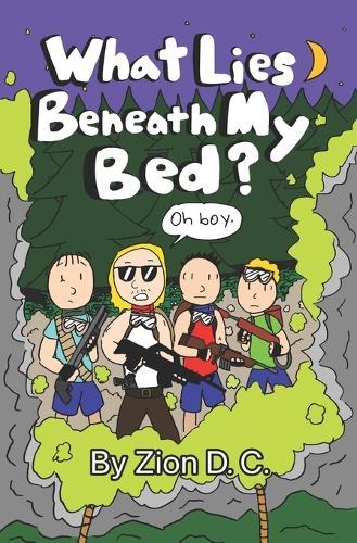 What Lies Beneath My Bed? ZJT Series Book 3