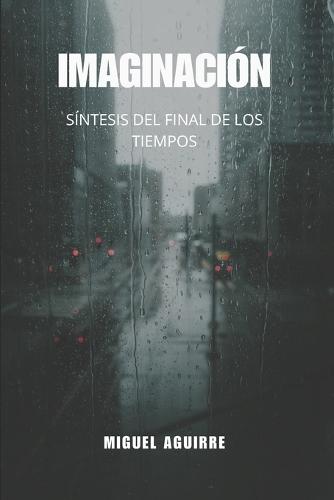 Imaginación: Síntesis del final de los tiempos