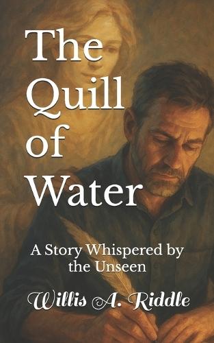 The Quill of Water: A Story Whispered by the Unseen