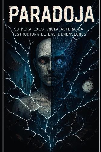 PARADOJA su mera existencia altera la estructura de las dimensiones