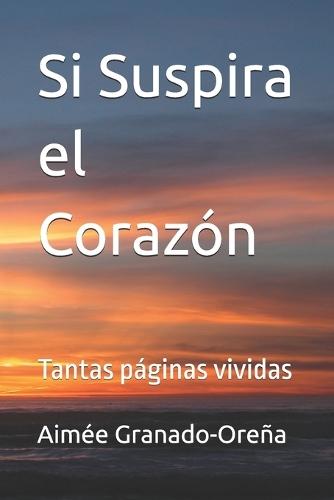 Si Suspira el Corazón: Tantas páginas vividas