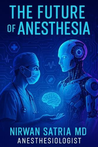 The Future of Anesthesia: An In-Depth Exploration of Emerging Trends and Innovations