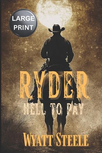 Ryder - Hell to Pay - LARGE PRINT: Classic Wetern Novel