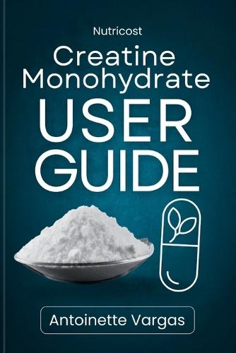 Nutricost Creatine Monohydrate User Guide