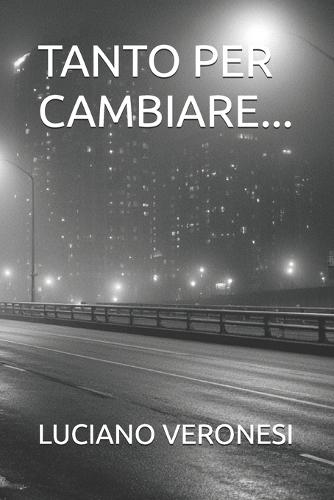 Tanto Per Cambiare...