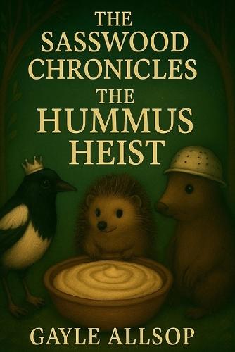 The Sasswood Chronicles: The Hummus Heist