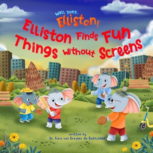 Well Done, Elliston!: Elliston Finds Fun Things Without Screens