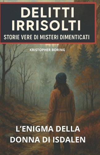 L'Enigma Della Donna Di Isdalen