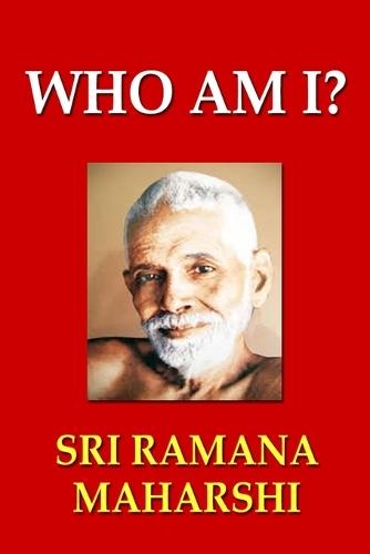 Who Am I?: The Teachings of Bhagavan Sri Ramana Maharshi