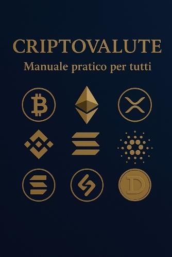 Criptovalute: Il Manuale pratico