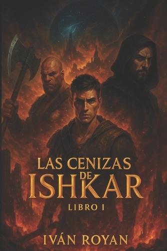 Las Cenizas de Ishkar: La saga de Ishkar