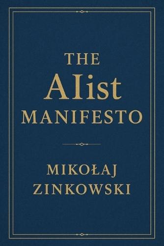 The AIist Manifesto