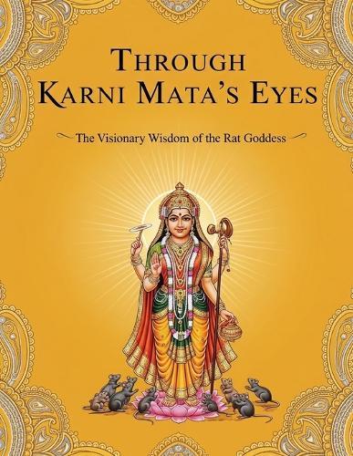 Through Karni Mata's Eyes: The Visionary Wisdom of the Rat Goddess