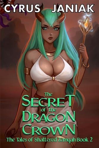 The Secret of the Dragon Crown: A Haremlit Space Fantasy Adventure