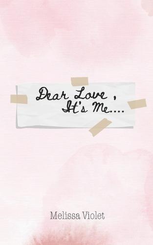 Dear Love, It's Me