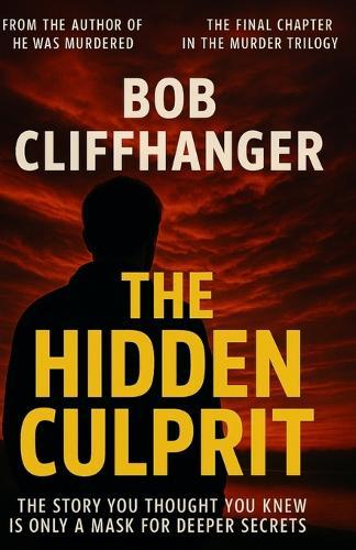 The Hidden Culprit: The Final Part in the Murder Trilogy