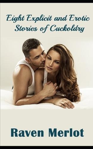 Eight Explicit and Erotic Stories of Cuckoldry