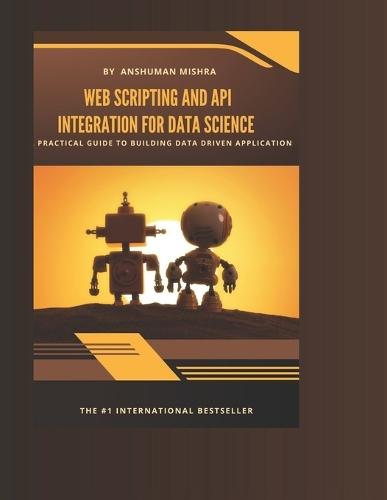 Web scripting and api: integration for data science