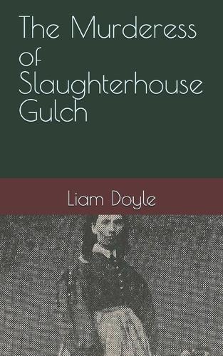 The Murderess of Slaughterhouse Gulch