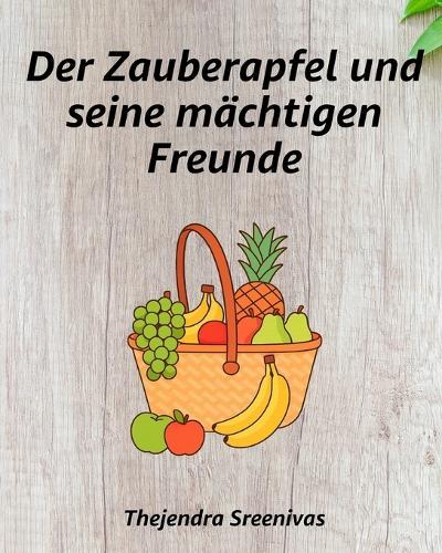 Der Zauberapfel und seine mächtigen Freunde