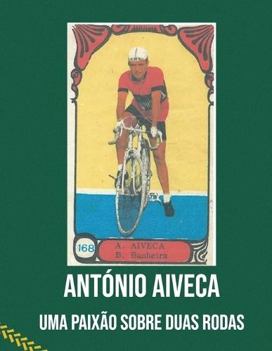 António Aiveca - Uma Paixão Sobre Duas Rodas