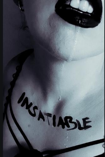 Insatiable