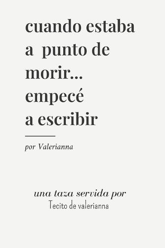Cuando estaba a punto de morir... empecé a escribir