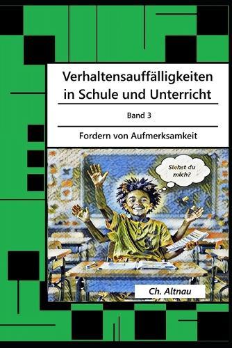 Verhaltensauffälligkeiten in der Schule: Fordern von Aufmerksamkeit