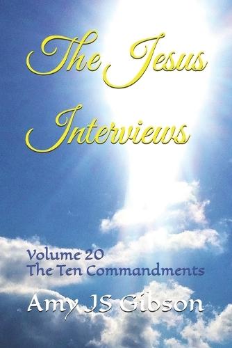 The Jesus Interviews: Volume 20 The Ten Commandments