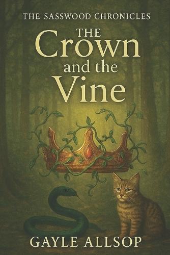 The Sasswood Chronicles: The Crown and the Vine