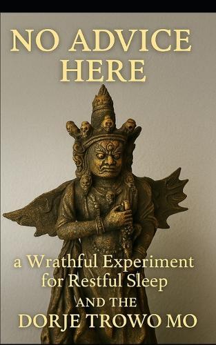 No Advice Here: A Wrathful Experiment for Restful Sleep