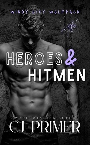 Heroes & Hitmen: a fated mates wolf shifter romance (Windy City Wolfpack)
