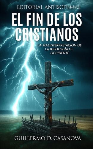 El fin de los cristianos: La malinterpretación de la ideología de Occidente
