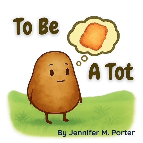 To Be a Tot: A Silly Read-Aloud Adventure for Little Tots